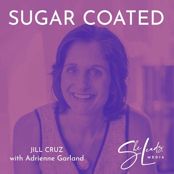 61. Jill Cruz - “Love & Loss” - Shaping A New Self-care Paradigm