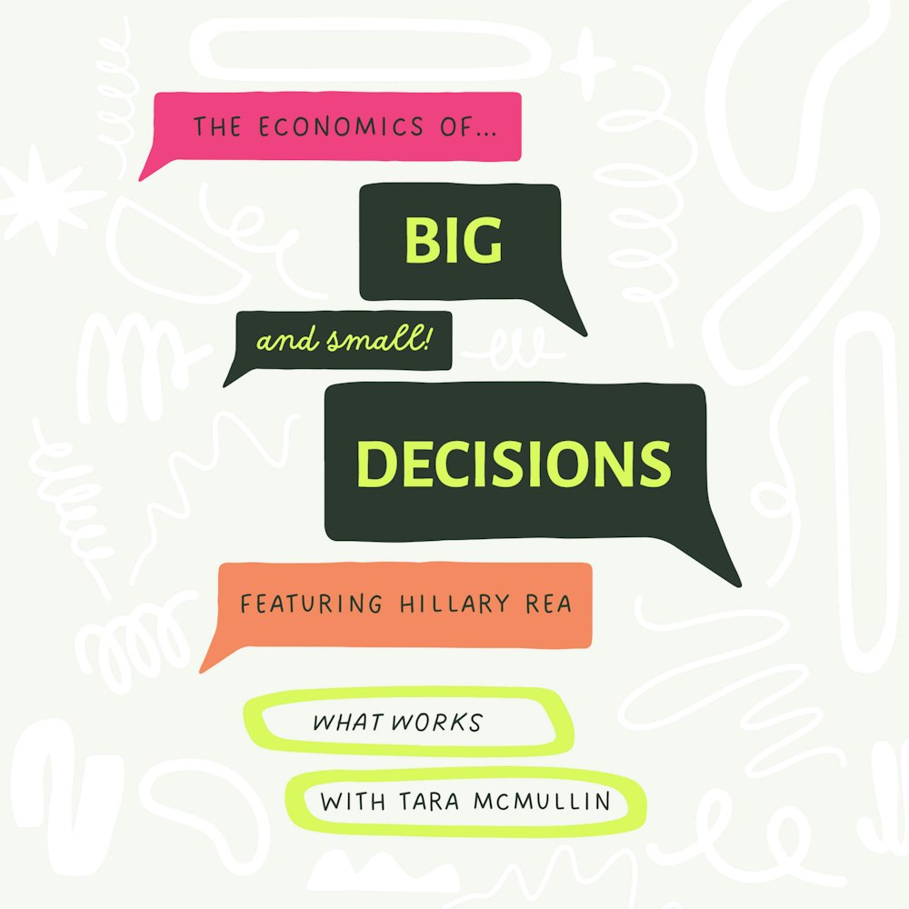 EP 408: The Economics Of Big (and Small) Decisions with Hillary Rea