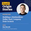 Building A Multimillion Dollar SaaS Company From Scratch with Dan Martell of SaaS Academy