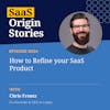How to Refine your SaaS Product with Chris Frantz of Loops