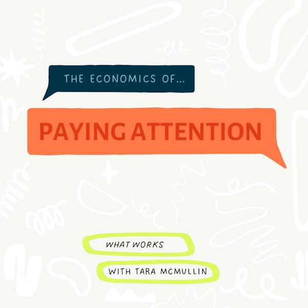 EP 412: The Economics of Paying Attention (Part 1)