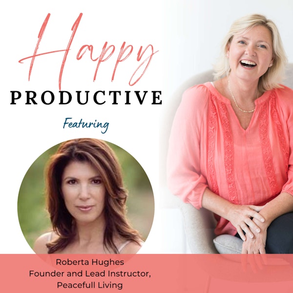 80. The #1 Self-Care Technique - Add ‘White Space’ to Your Schedule with Roberta Hughes