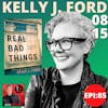 Kelly J. Ford, author of Real Bad Things