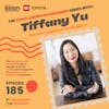 185 // Tiffany Yu // The Asian American Dreamers Series brought to you by Toyota