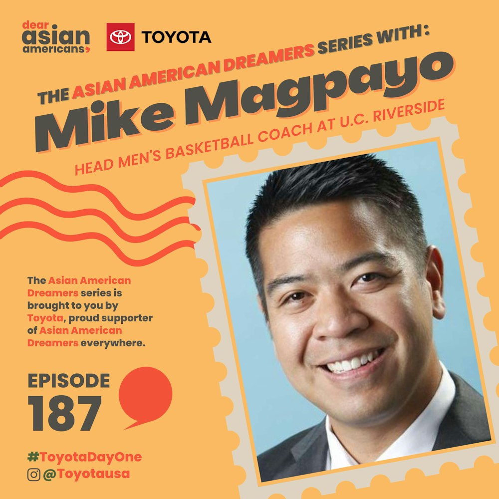 187 // Mike Magpayo // The Asian American Dreamers Series brought to you by Toyota