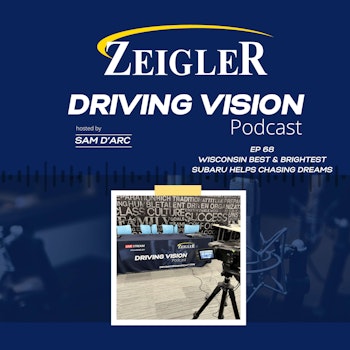 Zeigler Milwaukee Best & Brightest | Subaru Chasing Dreams|EP68