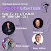 Episode 18: How to Be Efficient in Your Success
