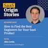 How to Find the Best Engineers for Your SaaS Product with Alex Levin of Regal.io