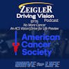 Cancer No More| An ACS Vision| Drive for Life Preview|EP76