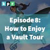 8. How To Enjoy A Vault Tour (Even When You Don't Win A Game)