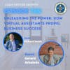 Episode 10: Unleashing the Power - How Virtual Assistants Propel Business Success