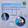 Episode 12: It's not just your successes, it's your failures too