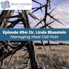 Episode image for 54. Managing Mast Cell Pain with Linda Bluestein, MD
