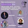 Episode 34: Unlocking Real Estate: Empowering Agents and Educating Consumers