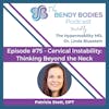 75. Cervical Instability: Thinking Beyond the Neck with Patty Stott, DPT