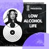 My Low Alcohol Lifestyle - Tips, Benefits, Downsides | Elevated Frequencies #22