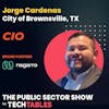 From DOD to Local Government with Jorge Cardenas, CIO, City of Brownsville