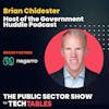 Ep.136 GovTech Trends and Predictions with Brian Chidester, Host of the Government Huddle Podcast