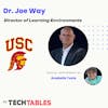 Ep.160 Live from USC: How USC is Redefining EdTech & HigherEd with Dr. Joe Way, Director of Learning Environments, University of Southern California