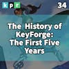 34. The History of KeyForge: The First Five Years