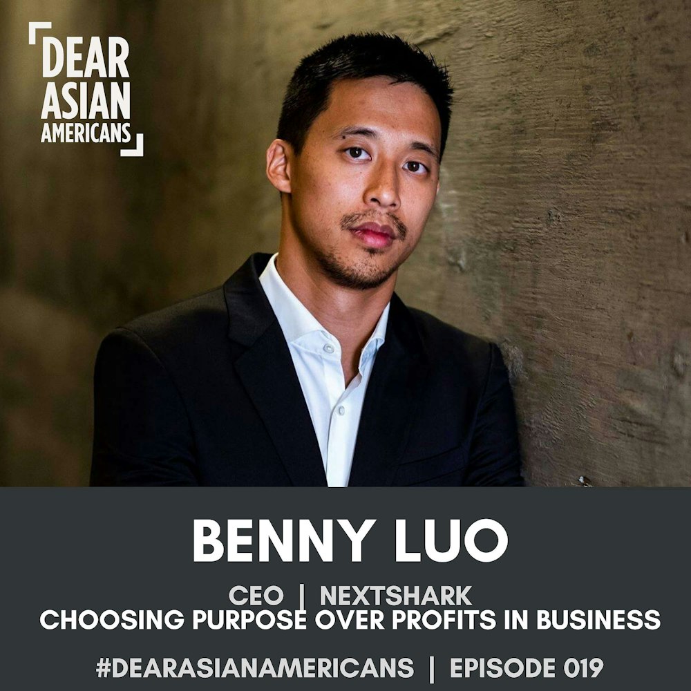 019 // Benny Luo // Founder & CEO of NextShark // Choosing Purpose of Profits in Business
