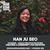 023 // Han Ju Seo // Founder - Asian Creative Network // Creating a Community for Creatives