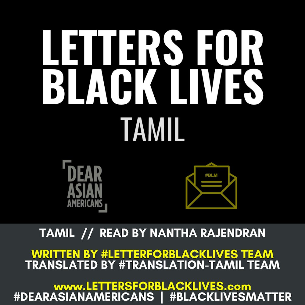 #LettersForBlackLives - Tamil  //  Read by Nantha Rajdenran  //  #BlackLivesMatter