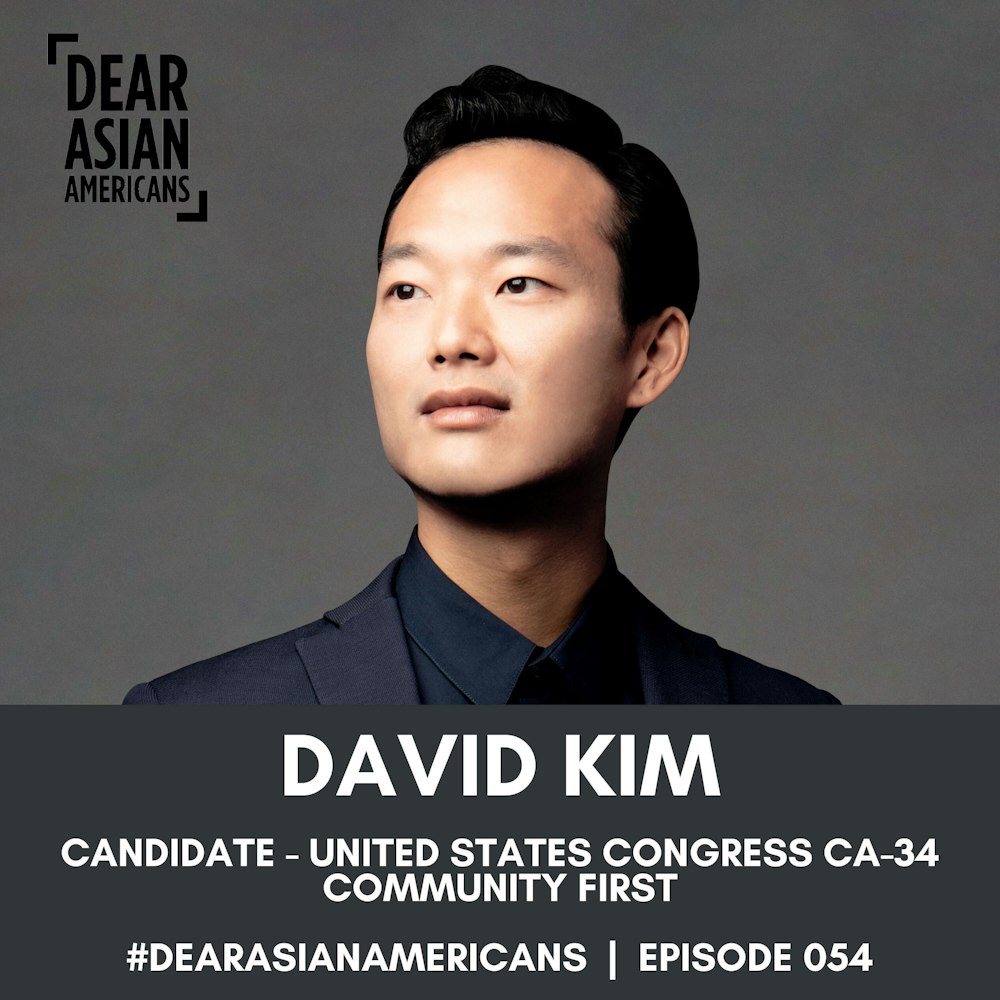 054 // David Kim // Candidate - United States Congress CA-34 // Community First - Financial Freedom, Love, and Justice For All