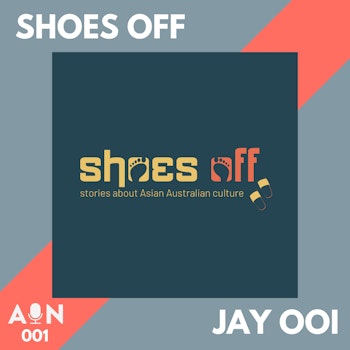 001 // Shoes Off with Jay Ooi // Sydney, Australia