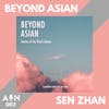 002 // Beyond Asian with Sen Zhan // Berlin, Germany
