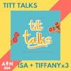 004 // TITT Talks with Tiffany, Isa, Tiffany, and Tiffany // Los Angeles, CA