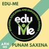 005 // Edu-Me with Punam Saxena // Atlanta, GA - USA
