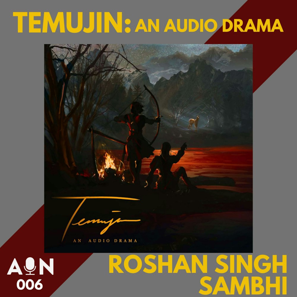 006 // Temujin: An Audio Drama with Roshan Singh Sambhi // Singapore