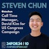10 // Steven Chun // Call Time Manager, David Kim for US Congress Campaign