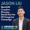 13 // Jason Liu // Creative Director, David Kim for Congress Campaign
