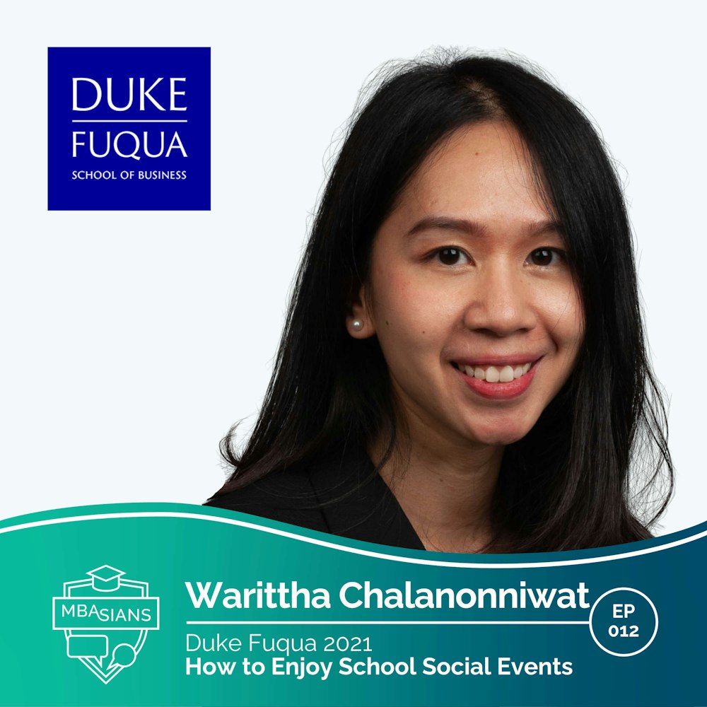 012 // How to Enjoy School Social Events // Warittha Chalanonniwat - Duke Fuqua 2021