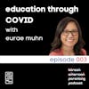 Episode image for 003 // Education Through COVID with Eurae Muhn