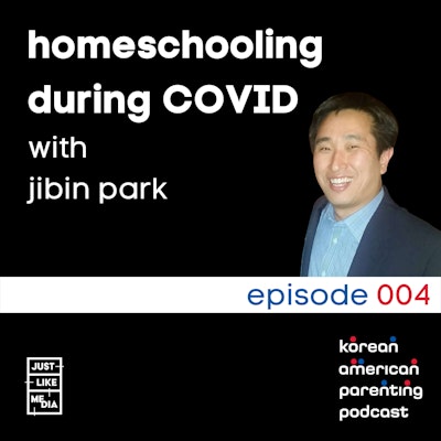 Episode image for 004 // Homeschooling During COVID with Jibin Park