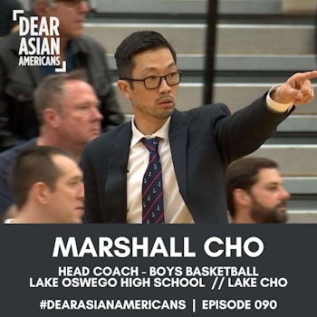 090 // Marshall Cho // Head Coach - Boys Basketball Lake Oswego HS // Lake Cho