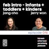 016 // Feb Intro - Infants + Toddlers + Kinders