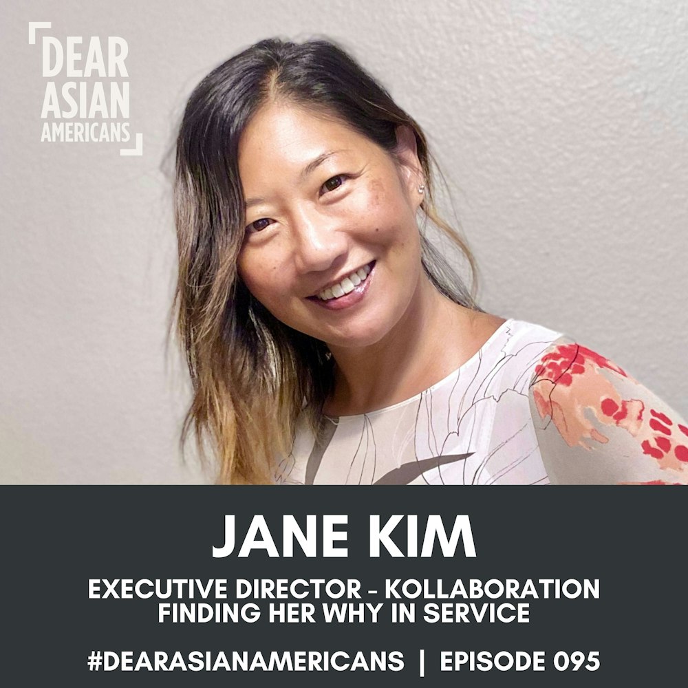 095 // Jane Kim // Executive Director - Kollaboration // Finding Her Why in Service