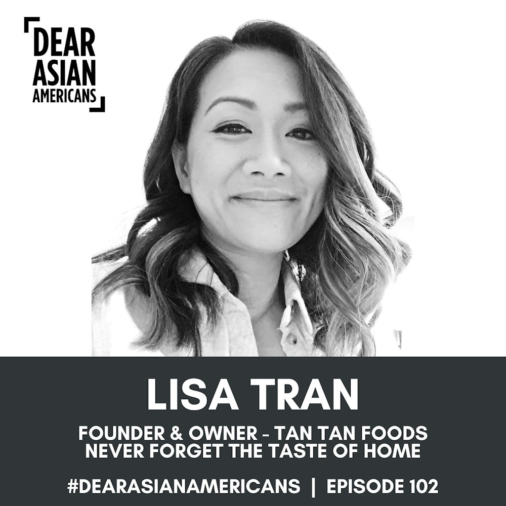102 // Lisa Tran // Owner - Tan Tan Foods // Never Forget The Taste of Home