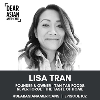 102 // Lisa Tran // Owner - Tan Tan Foods // Never Forget The Taste of Home