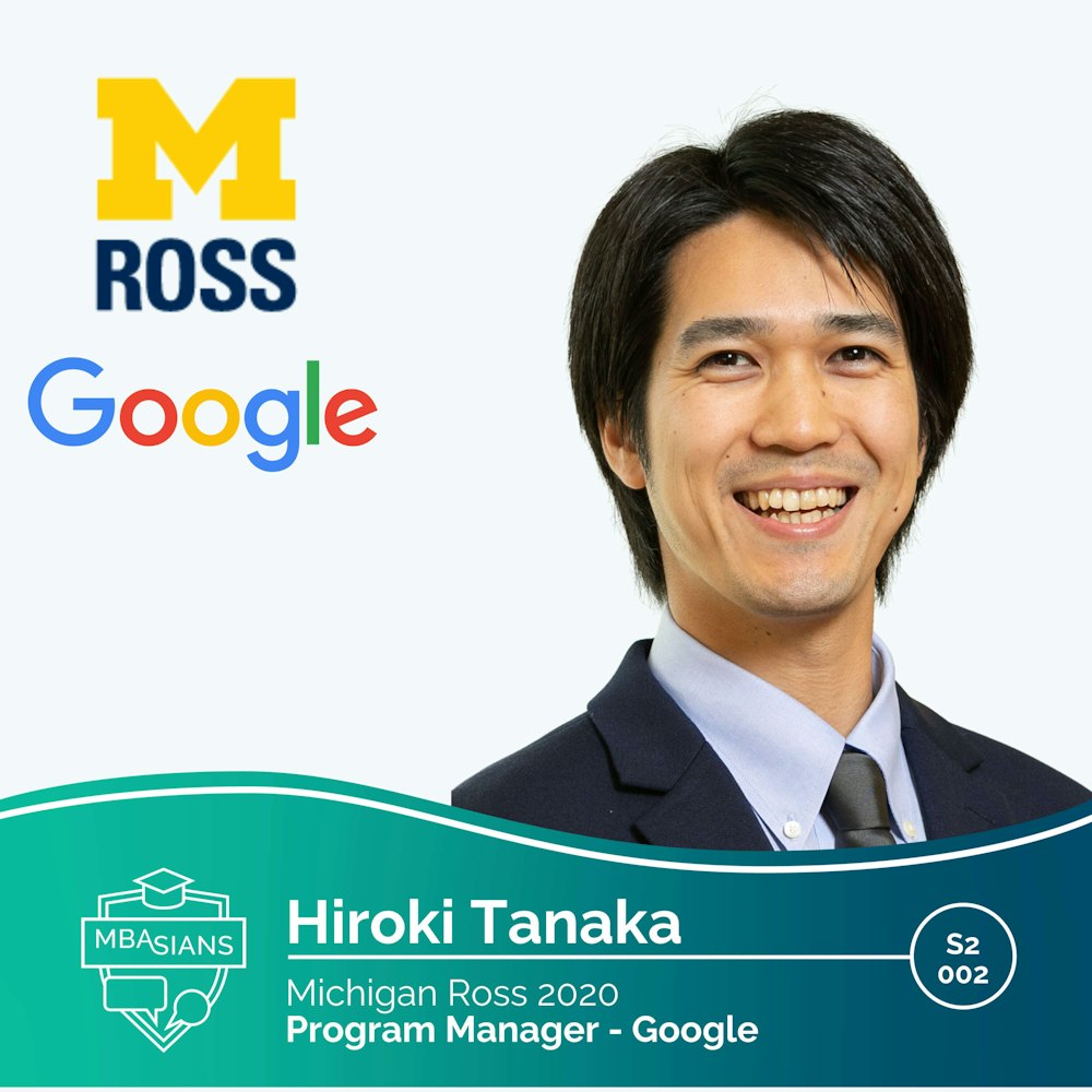 From MBA to Tech: Google Program Manager Hiroki Tanaka // Ross 2020 // Season 2 Episode 2