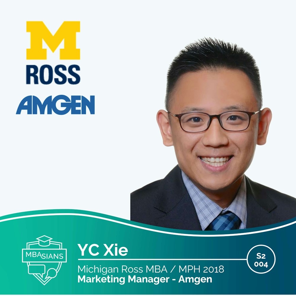 From MBA to Healthcare: Amgen, Marketing Manager(Commercial Leadership Program) YC Xie // Ross MBA MPH 2018