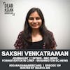 109 // Sakshi Venkatraman // Journalist at NBC News // Share Their Stories