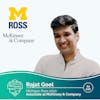 From MBA to Management Consulting: Mckinsey & Company Consultant // Rajat Goel // Michigan Ross 2020