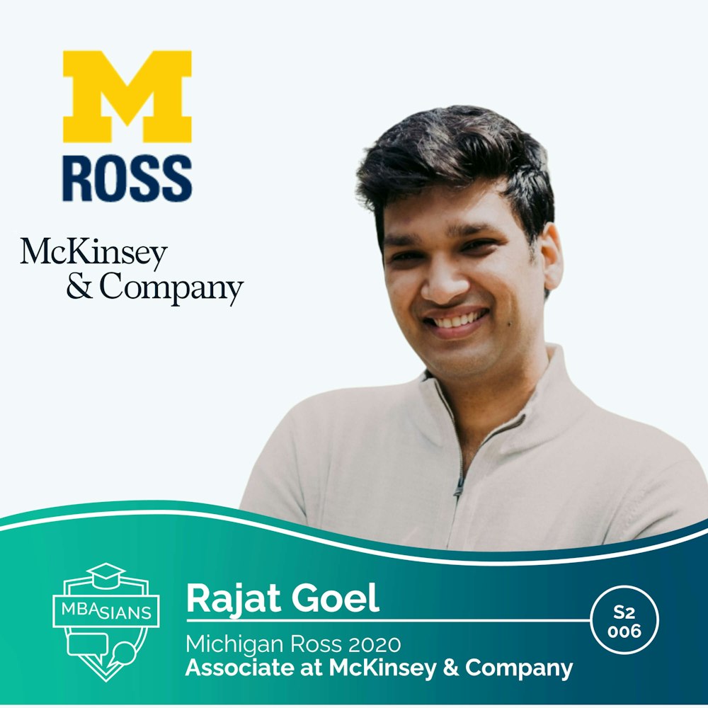 From MBA to Management Consulting: Mckinsey & Company Consultant // Rajat Goel // Michigan Ross 2020