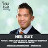112 // Neil Ruiz // Associate Director of Race and Ethnicity Research at Pew Research Center // Show Me the Asian American Data