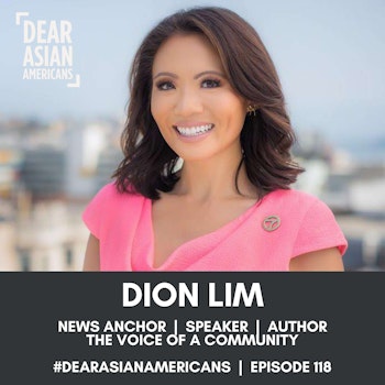 118 // Dion Lim // News Anchor + Speaker + Author // The Voice of a Community
